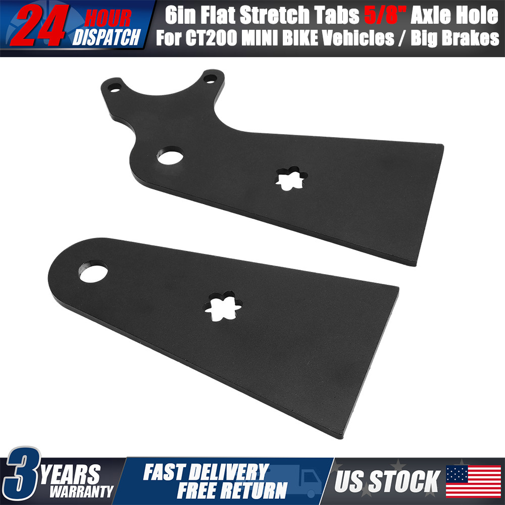 For Big Brake / CT200 MINI BIKE & More – 6in Flat Stretch Tabs 5/8″ axle hole US