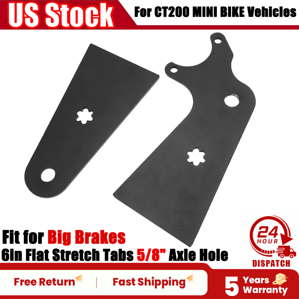 For Big Brake – 6in Flat Stretch Tabs 5/8″ axle hole For CT200 MINI BIKE & More